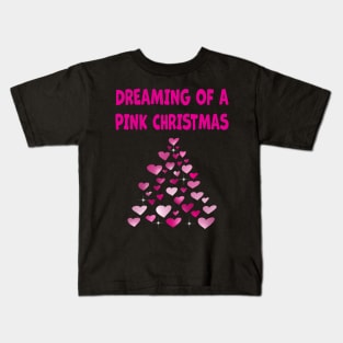 Pink Hearts Christmas tree shape Dreaming of a Pink Christmas Kids T-Shirt